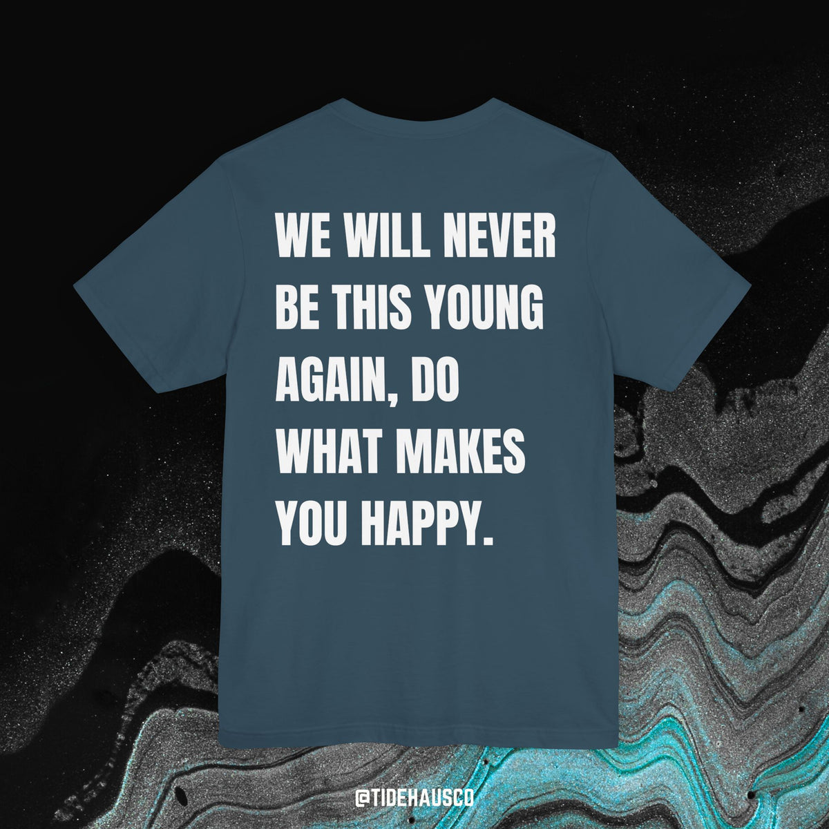 Never This Young Again – Graphic T-Shirt | Motivational Life Quote Tee
