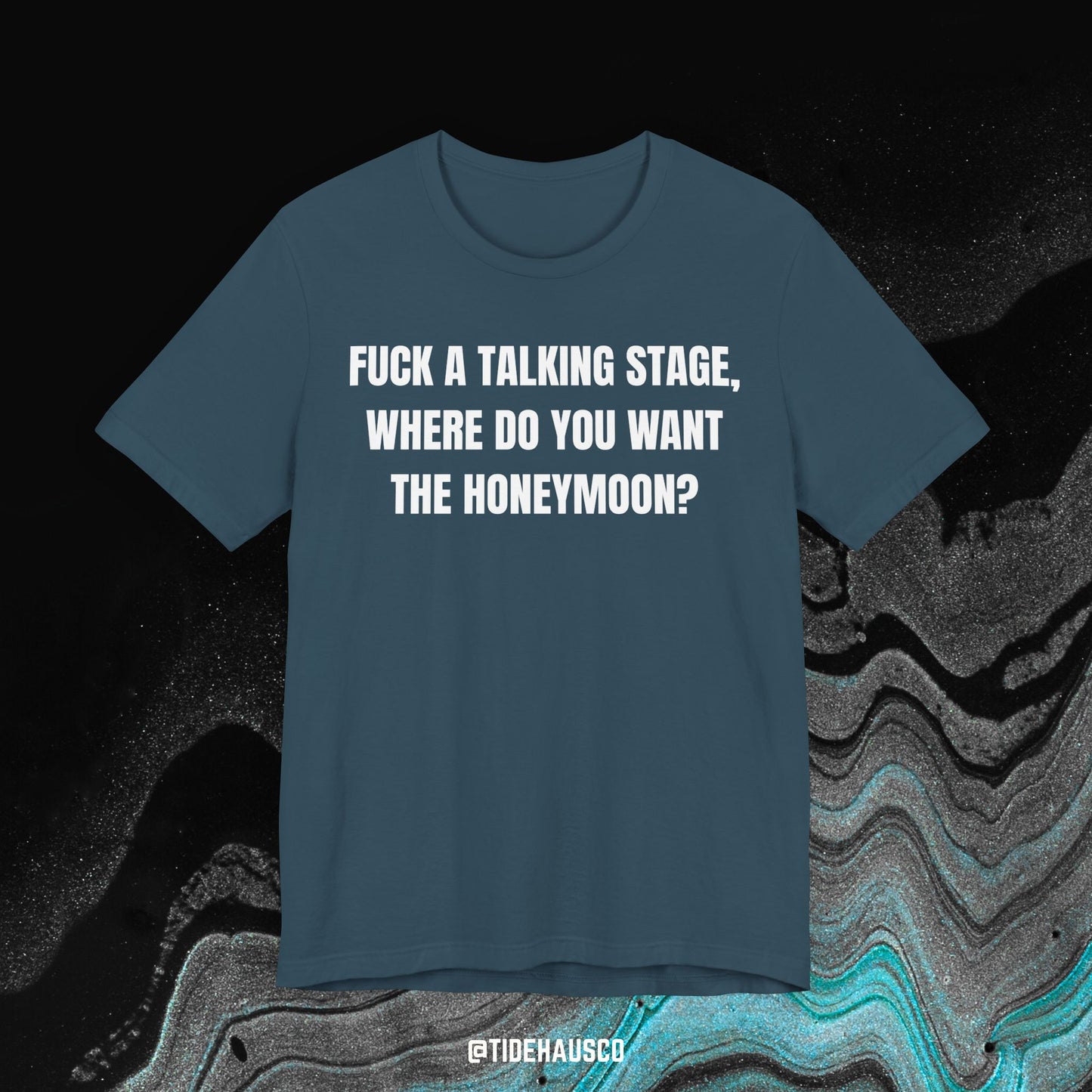 Talking Stage Honeymoon – Graphic T-Shirt | Flirty Relationship Quote Tee