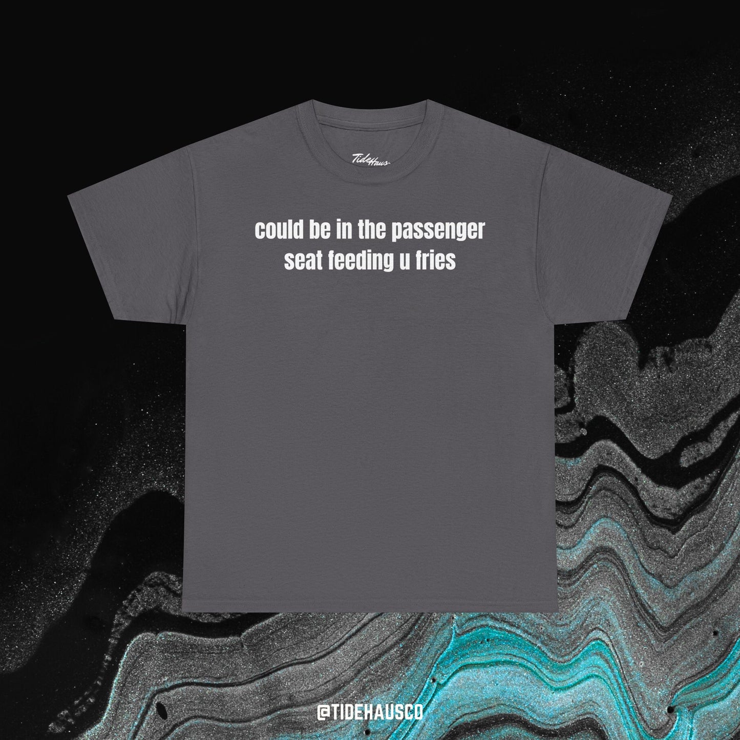 Passenger Seat Fries Tee – Cute Flirty Aesthetic Shirt | Unisex Streetwear Tee