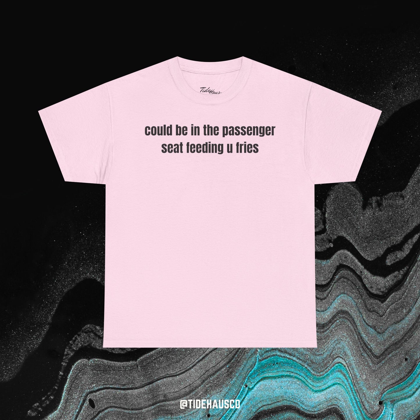 Passenger Seat Fries Tee – Cute Flirty Aesthetic Shirt | Unisex Streetwear Tee