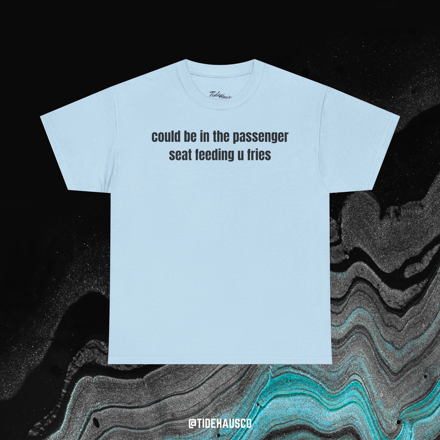 Passenger Seat Fries Tee – Cute Flirty Aesthetic Shirt | Unisex Streetwear Tee