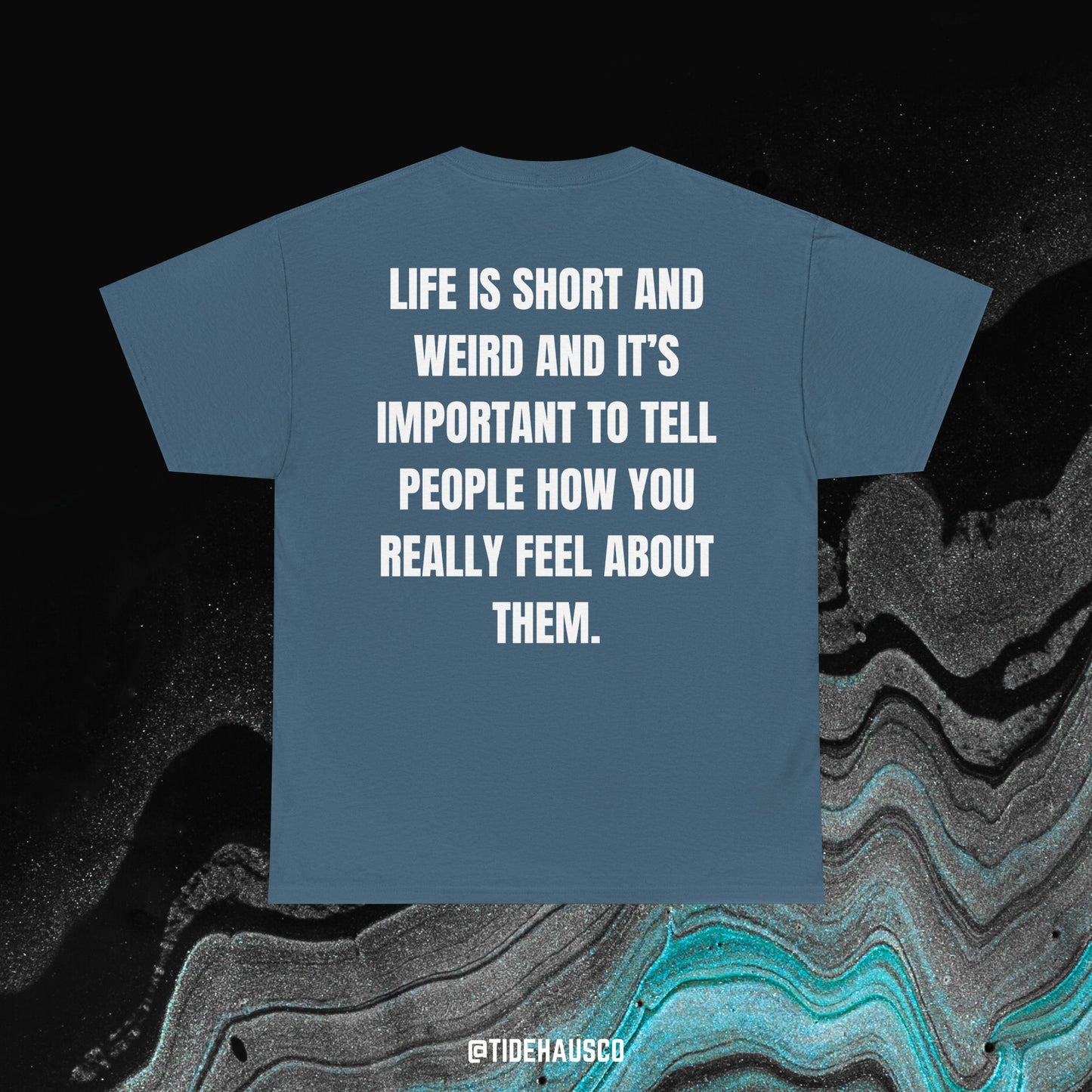 Life Is Short and Weird Tee – Honest Life Quote Shirt | Emotional Truth Tee