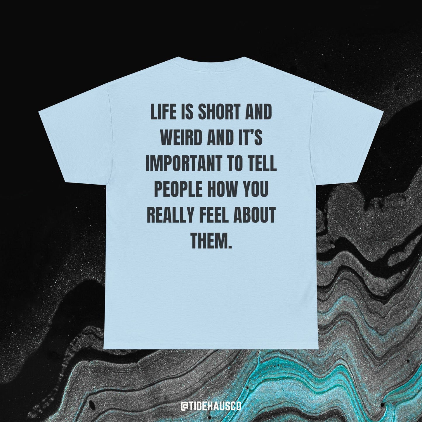 Life Is Short and Weird Tee – Honest Life Quote Shirt | Emotional Truth Tee