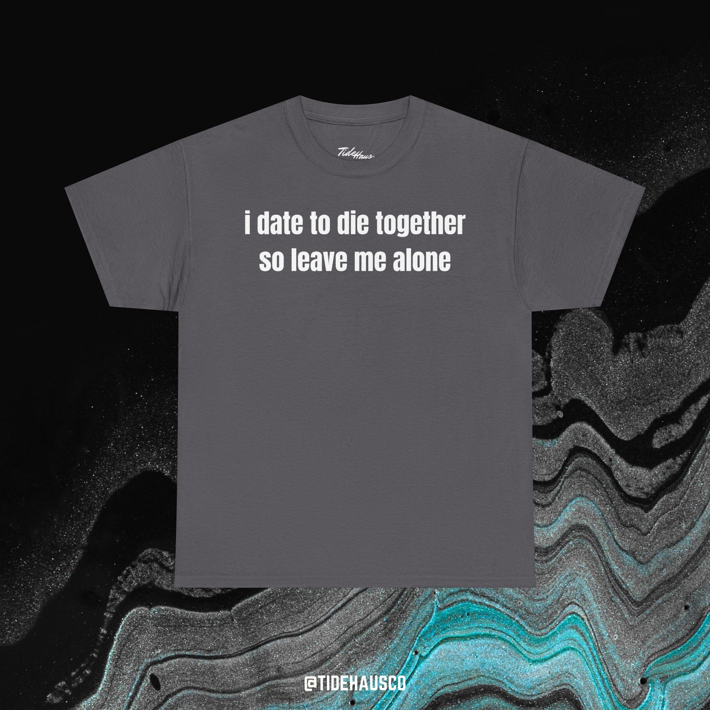 Date to Die Together Tee – Dark Humorous Relationship Shirt | Unisex Aesthetic Tee