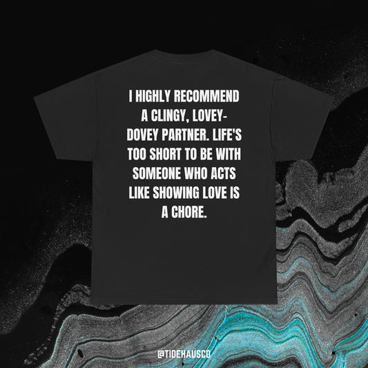 Lovey-Dovey Partner Tee – Clingy Love Quote Shirt | Soft Relationship Tee