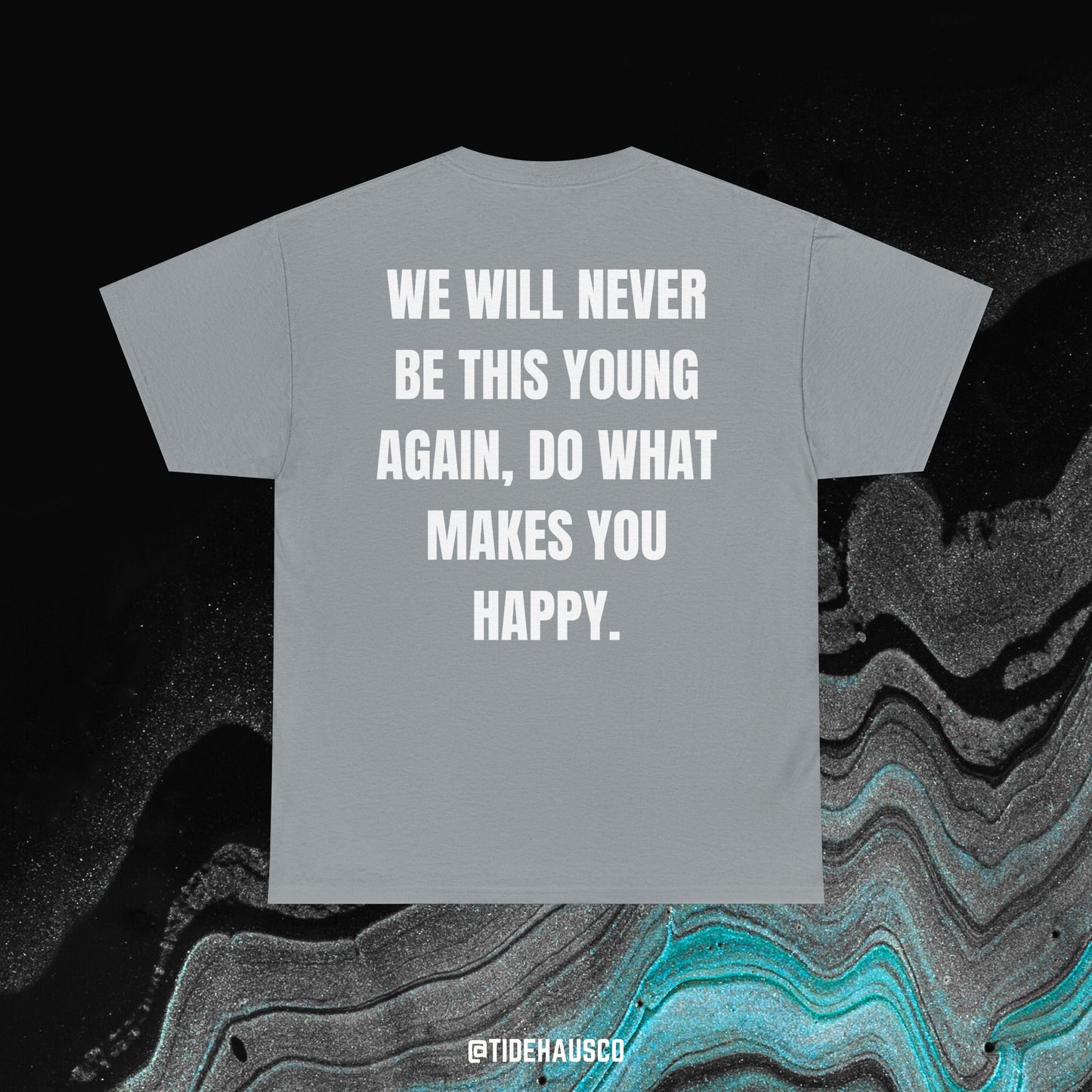 Never This Young Again Tee – Life Quote Shirt | Motivational Reminder Tee
