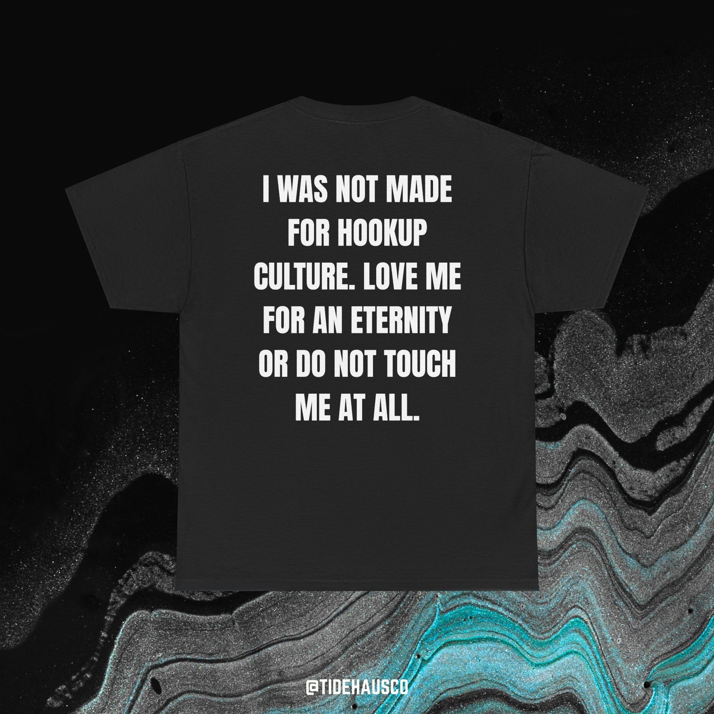 Not Made for Hookup Culture Tee – Romantic Boundary Quote Shirt | Soft Love Tee