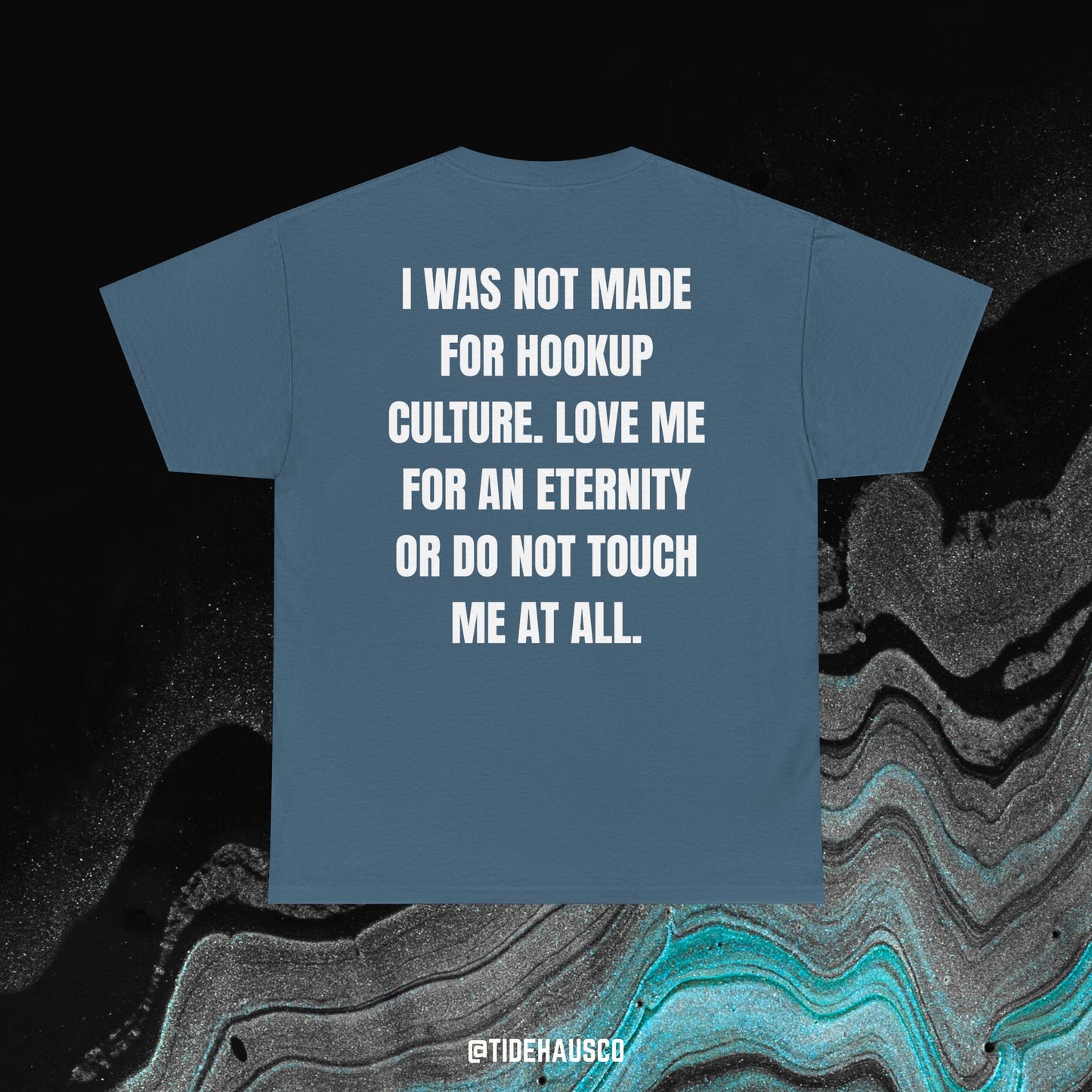 Not Made for Hookup Culture Tee – Romantic Boundary Quote Shirt | Soft Love Tee