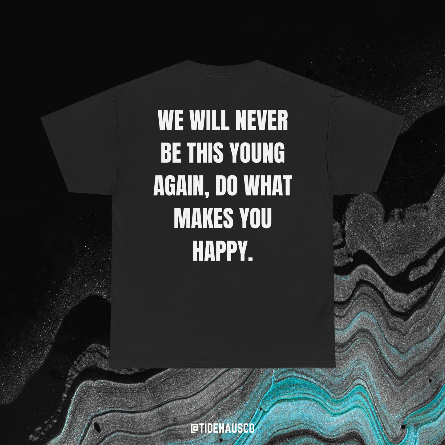 Never This Young Again Tee – Life Quote Shirt | Motivational Reminder Tee