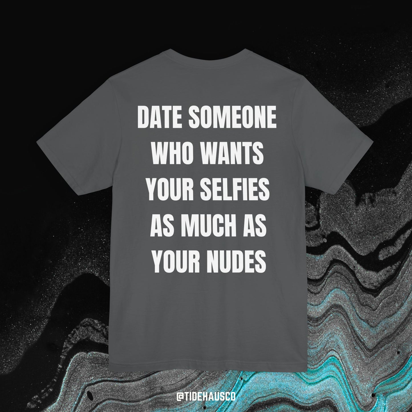 Date Someone Obsessed With You – Graphic T-Shirt | Bold Quote Tee