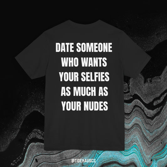 Date Someone Obsessed With You – Graphic T-Shirt | Bold Quote Tee