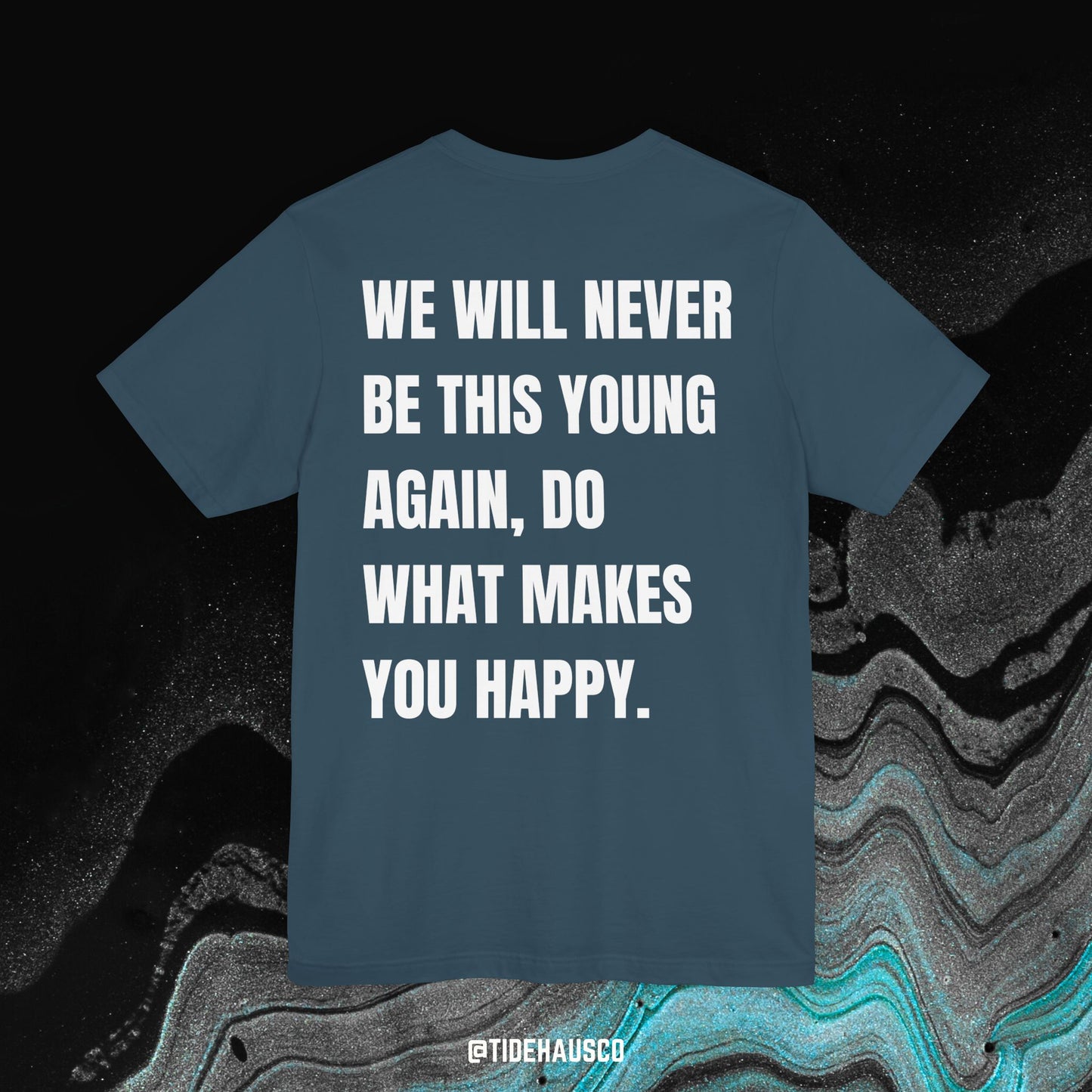 Never This Young Again – Graphic T-Shirt | Motivational Life Quote Tee