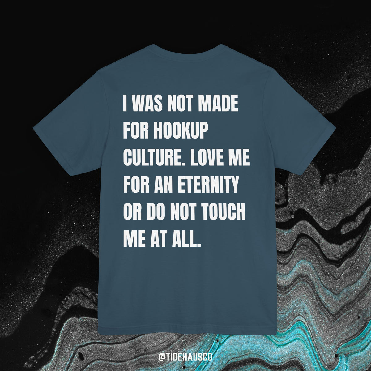 Not Made for Hookup Culture – Graphic T-Shirt | Romantic Boundary Quote Tee