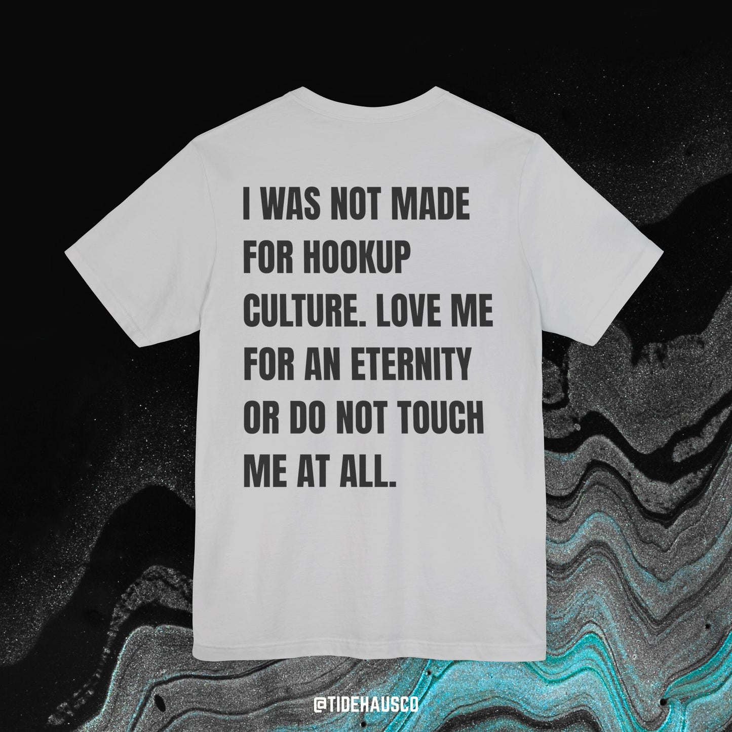 Not Made for Hookup Culture – Graphic T-Shirt | Romantic Boundary Quote Tee