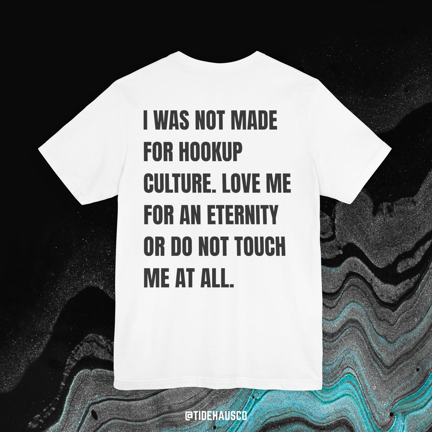 Not Made for Hookup Culture – Graphic T-Shirt | Romantic Boundary Quote Tee