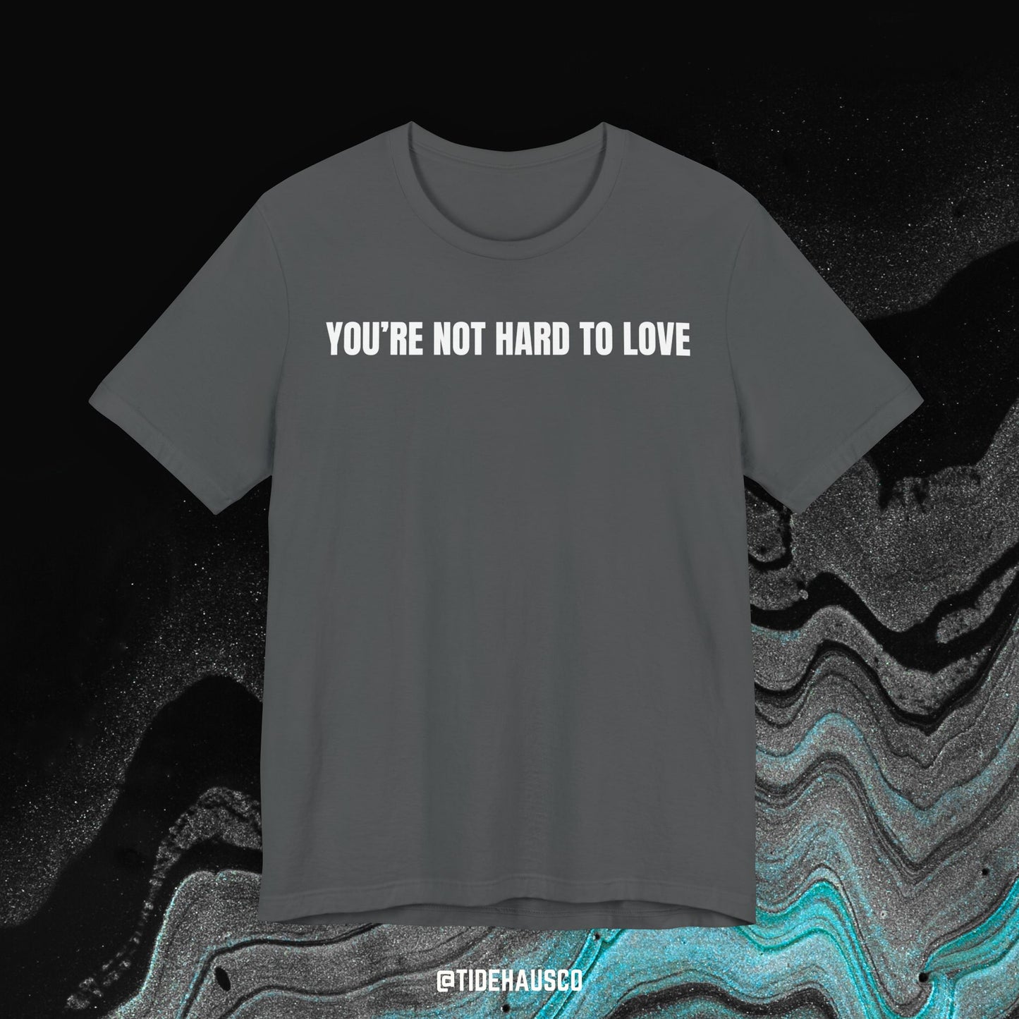 You’re Not Hard to Love – Graphic T-Shirt | Romantic Minimal Quote Tee