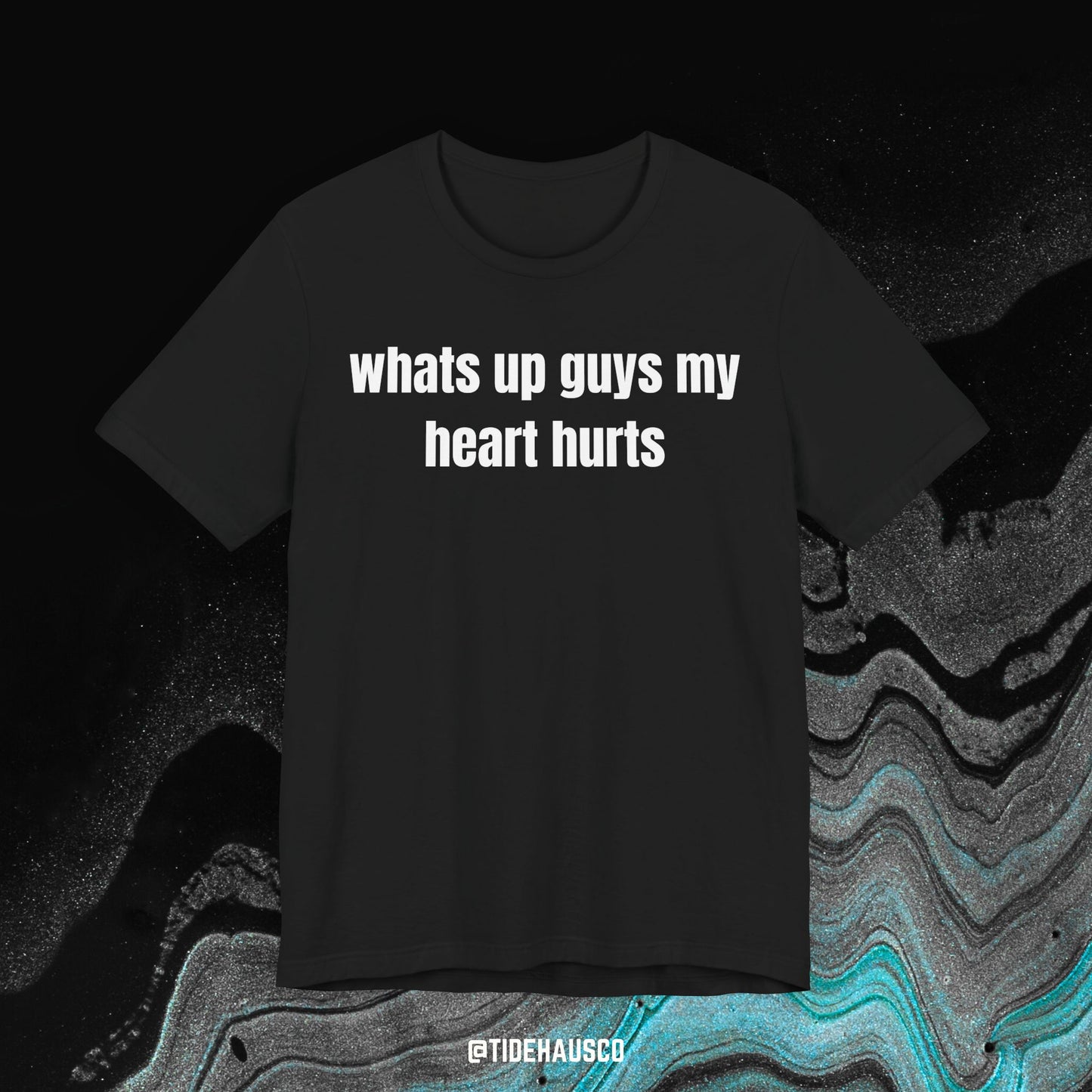 My Heart Hurts – Graphic T-Shirt | Emotional Humor Quote Tee