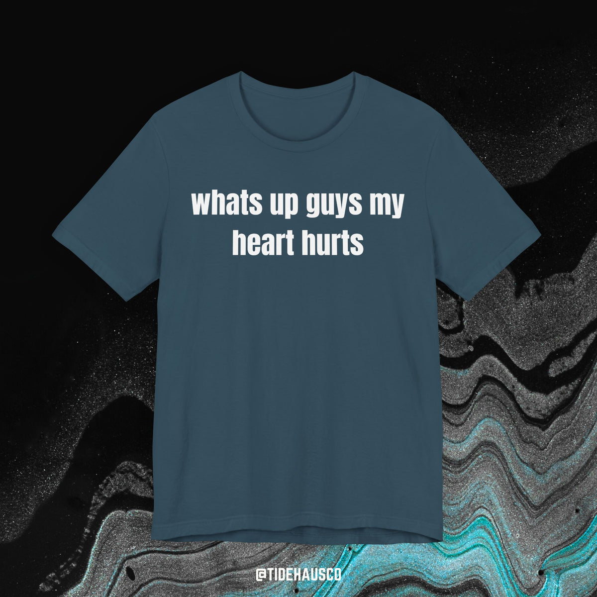 My Heart Hurts – Graphic T-Shirt | Emotional Humor Quote Tee