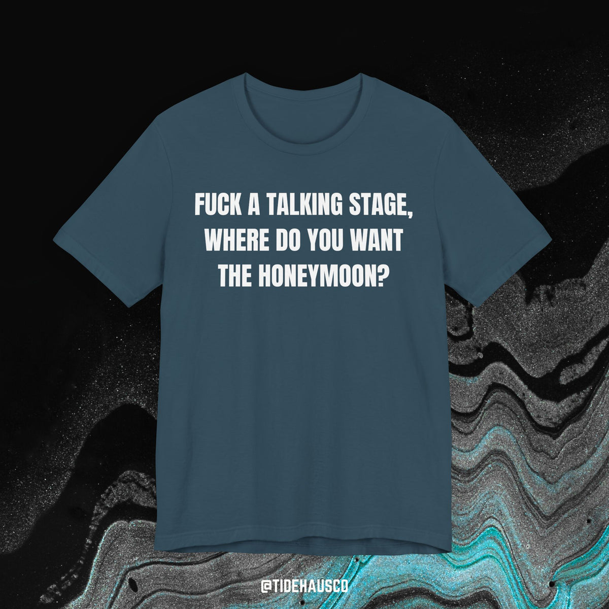 Talking Stage Honeymoon – Graphic T-Shirt | Flirty Relationship Quote Tee