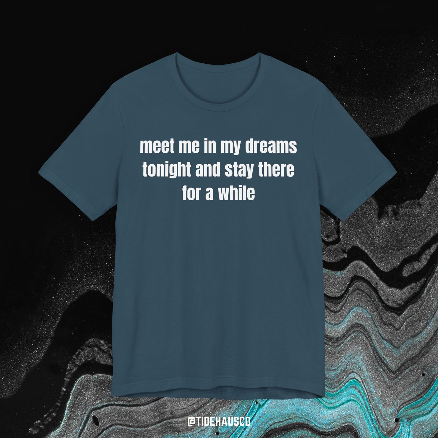 Meet Me in My Dreams – Graphic T-Shirt | Romantic Night Quote Tee