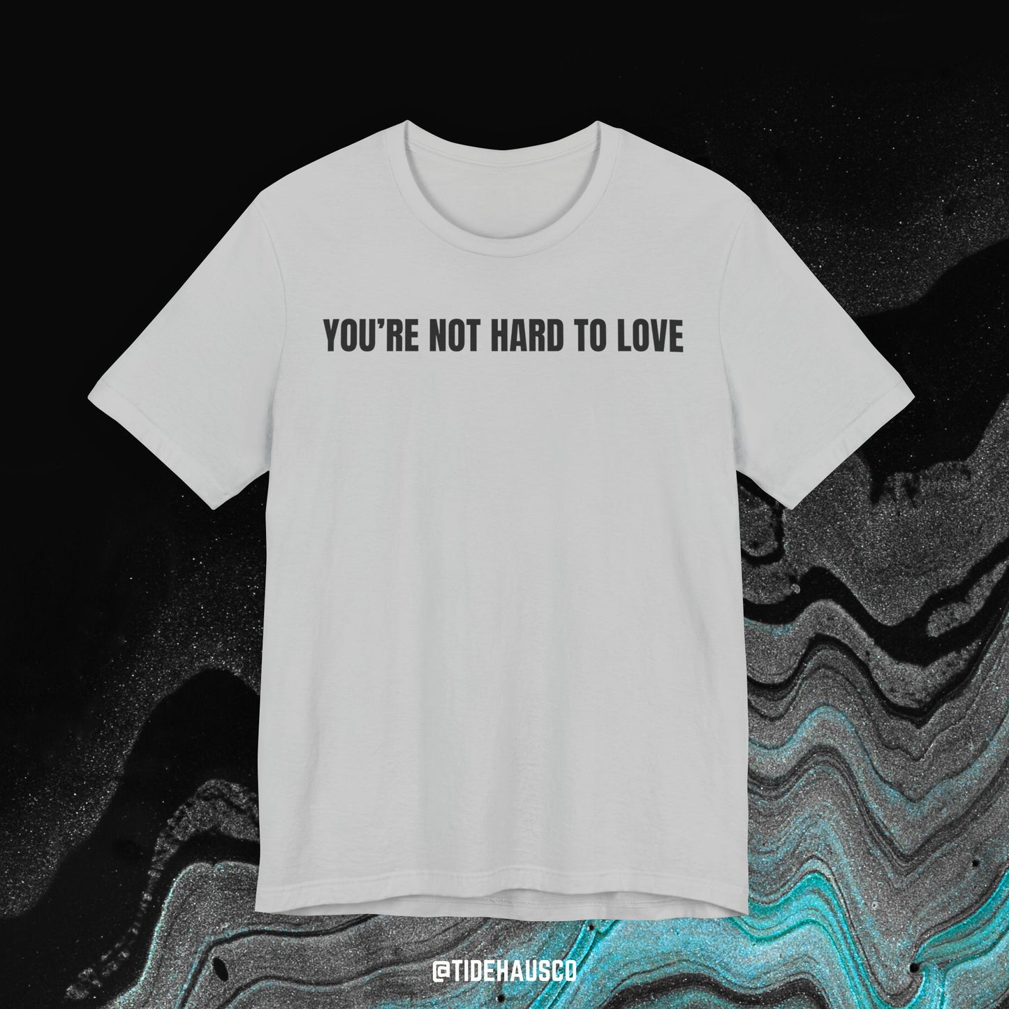 You’re Not Hard to Love – Graphic T-Shirt | Romantic Minimal Quote Tee